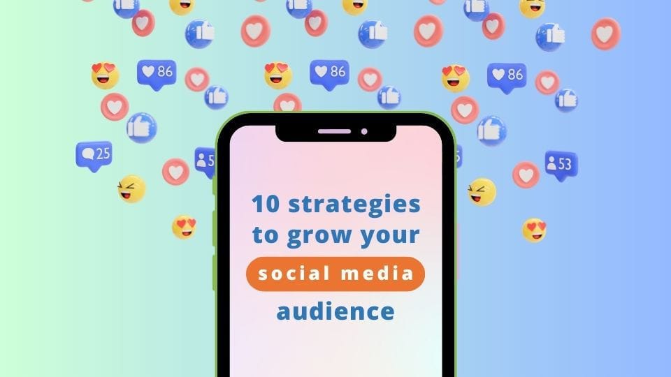 10 Strategies to Grow Your Social Media Channels in 2023